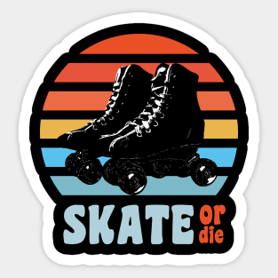 (roller) SKATE or die Sticker